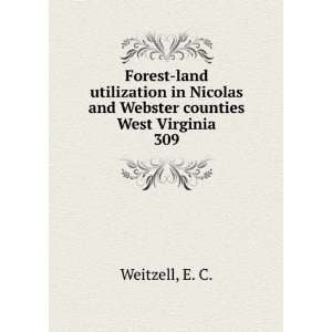   Nicolas and Webster counties West Virginia. 309: E. C. Weitzell: Books