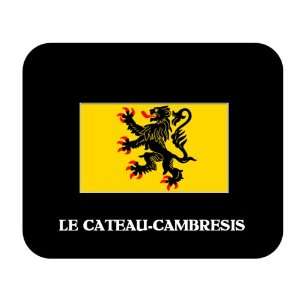   Nord Pas de Calais   LE CATEAU CAMBRESIS Mouse Pad: Everything Else