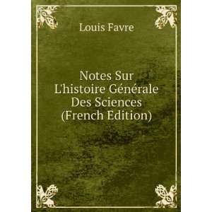  Notes Sur Lhistoire GÃ©nÃ©rale Des Sciences (French 