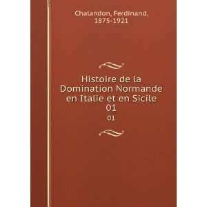   en Italie et en Sicile. 01 Ferdinand, 1875 1921 Chalandon Books