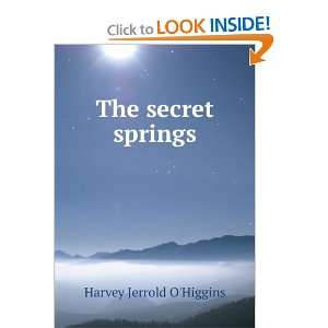 The secret springs Harvey Jerrold OHiggins Books