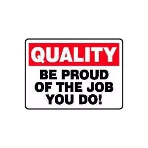  QUALITY BE PROUD OF THE JOB YOU DO! 10 x 14 Plastic Sign 