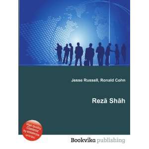  RezÄ ShÄh: Ronald Cohn Jesse Russell: Books