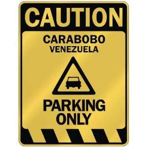  CAUTION CARABOBO PARKING ONLY  PARKING SIGN VENEZUELA 