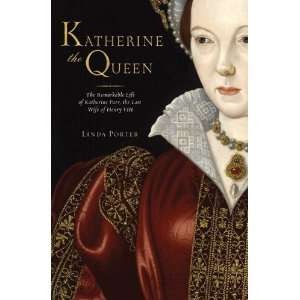   Katherine Parr, the Last Wife of Henry VIII [Hardcover]:  N/A : Books