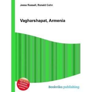  Vagharshapat, Armenia: Ronald Cohn Jesse Russell: Books