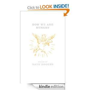 How We Are Hungry Dave Eggers  Kindle Store