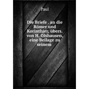   , Ã¼bers. von H. Olshausen, eine Beilage zu seinem .: Paul: Books