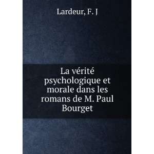   et morale dans les romans de M. Paul Bourget F. J Lardeur Books