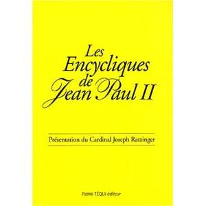   encycliques de jean paul ii (9782740310779): Joseph Ratzinger: Books