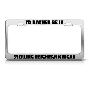  ID Rather Be In Sterling Heights Michigan City license 