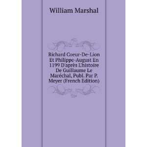   ©chal, Publ. Par P. Meyer (French Edition): William Marshal: Books