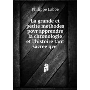   la chronologie et lhistoire tant sacree qve . Philippe Labbe Books