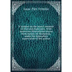   the immediate supervision of the author Isaac Pim Trimble Books