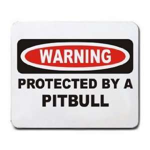  WARNING PROTECTED BY A PITBULL Mousepad: Office Products