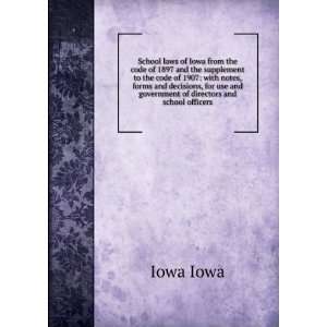  School laws of Iowa from the code of 1897 and the 