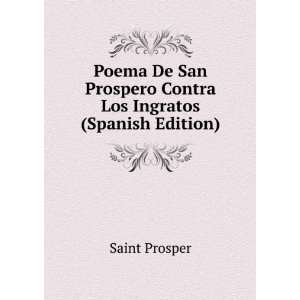   Prospero Contra Los Ingratos (Spanish Edition): Saint Prosper: Books