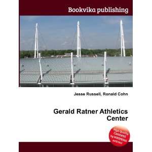  Gerald Ratner Athletics Center Ronald Cohn Jesse Russell Books