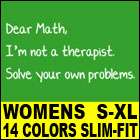 DEAR MATH, SOLVE YOUR OWN PROBLEMS T Shirt WOMENS funny  