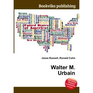  Walter M. Urbain Ronald Cohn Jesse Russell Books