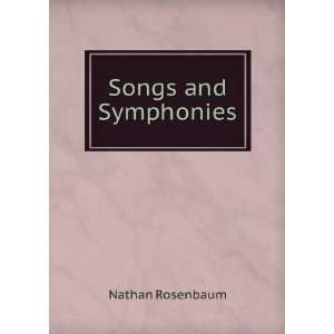  Songs and Symphonies Nathan Rosenbaum Books