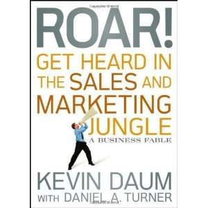  Roar Get Heard in the Sales and Marketing Jungle A 