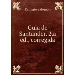    Guia de Santander. 2.a ed., corregida Remigio Salomon Books