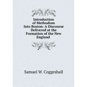   at the Formation of the New England . Samuel W. Coggeshall Books