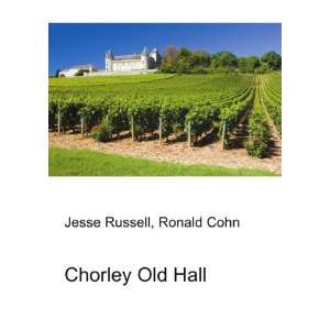  Chorley Old Hall Ronald Cohn Jesse Russell Books