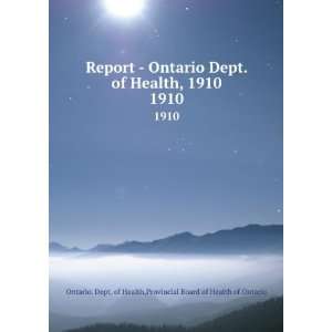   Health, 1910. 1910 Provincial Board of Health of Ontario Ontario