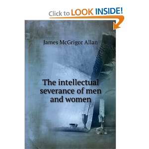   intellectual severance of men and women: James McGrigor Allan: Books