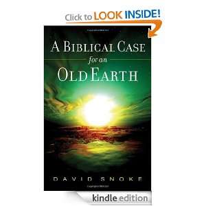   Case for an Old Earth, A David Snoke  Kindle Store