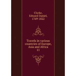   of Europe, Asia and Africa. 11: Edward Daniel, 1769 1822 Clarke: Books