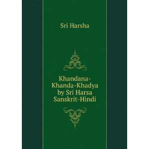   Khandana Khanda Khadya by Sri Harsa Sanskrit Hindi Sri Harsha Books