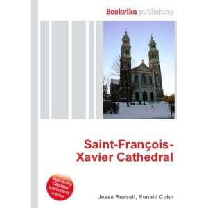   Saint FranÃ§ois Xavier Cathedral Ronald Cohn Jesse Russell Books