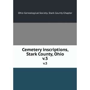   , Ohio. v.5 Ohio Genealogical Society. Stark County Chapter Books