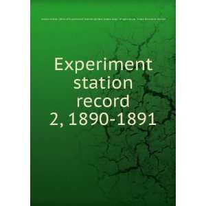  Experiment station record. 2, 1890 1891 United States 