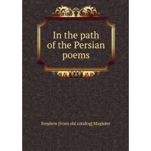   path of the Persian poems Stephen [from old catalog] Magister Books