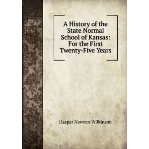 History of the State Normal School of Kansas For the First Twenty 