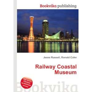  Railway Coastal Museum Ronald Cohn Jesse Russell Books