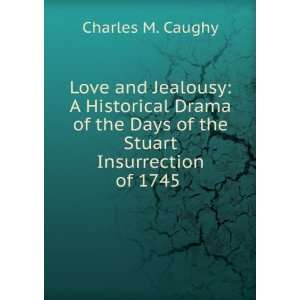   Days of the Stuart Insurrection of 1745 . Charles M. Caughy Books