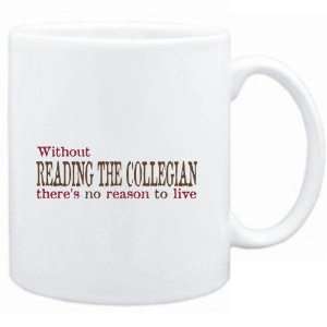  Mug White  Without Reading The Collegian theres no 