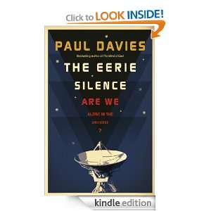 The Eerie Silence: Are We Alone in the Universe?: Paul Davies:  