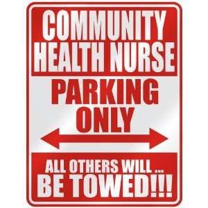   COMMUNITY HEALTH NURSE PARKING ONLY  PARKING SIGN 