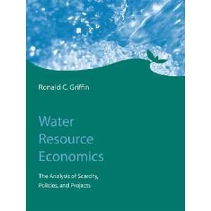  Water Resource Economics Ronald C. Griffin Books