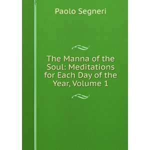  The Manna of the Soul Meditations for Each Day of the 