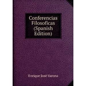  Conferencias Filosoficas (Spanish Edition): Enrique JosÃ 