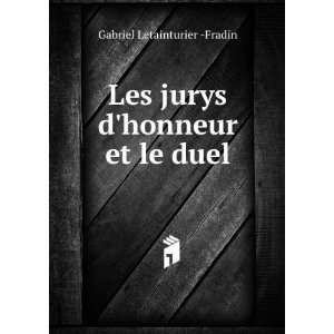   honneur et le duel Gabriel Letainturier  Fradin  Books