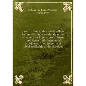   ¦lde under arbejdet Julius Vilhelm, 1860 1933 Schovelin Books