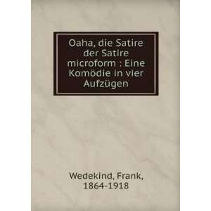   Eine KomÃ¶die in vier AufzÃ¼gen: Frank, 1864 1918 Wedekind: Books
